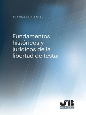 cover image of Fundamentos históricos y jurídicos de la libertada de testar